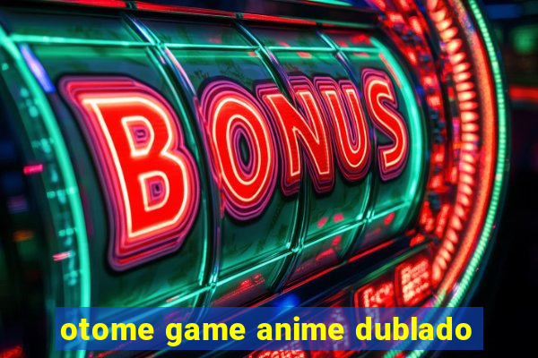 otome game anime dublado